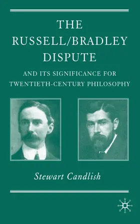 Candlish | The Russell/Bradley Dispute and Its Significance for Twentieth Century Philosophy | Buch | 978-0-230-50685-5 | sack.de