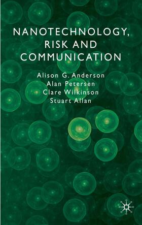 Anderson / Petersen / Wilkinson |  Nanotechnology, Risk and Communication | Buch |  Sack Fachmedien