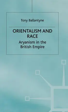Ballantyne |  Orientalism and Race | eBook | Sack Fachmedien