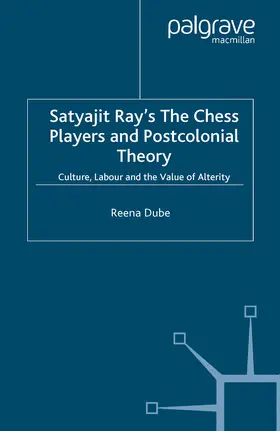 Dube |  Satyajit Ray's The Chess Players and Postcolonial Film Theory | eBook | Sack Fachmedien