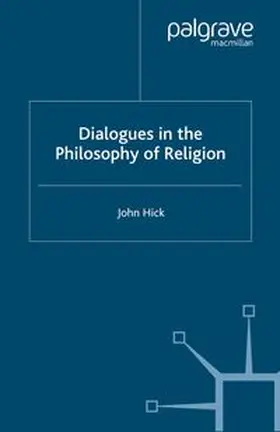 Hick |  Dialogues in the Philosophy of Religion | eBook | Sack Fachmedien