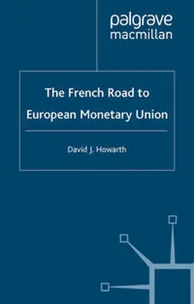 Howarth |  The French Road to the European Monetary Union | eBook | Sack Fachmedien