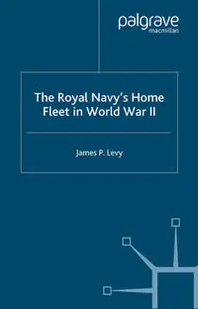 Levy |  The Royal Navy's Home Fleet in World War 2 | eBook | Sack Fachmedien