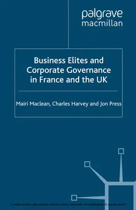 Maclean / Harvey / Press |  Business Elites and Corporate Governance in France and the UK | eBook | Sack Fachmedien