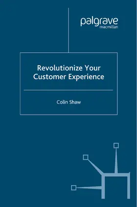 Shaw |  Revolutionize Your Customer Experience | eBook | Sack Fachmedien