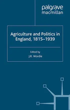 Wordie |  Agriculture and Politics in England, 1815-1939 | eBook | Sack Fachmedien