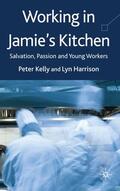 Kelly / Harrison |  Working in Jamie's Kitchen | Buch |  Sack Fachmedien