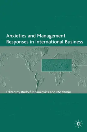 Sinkovics / Yamin |  Anxieties and Management Responses in International Business | Buch |  Sack Fachmedien