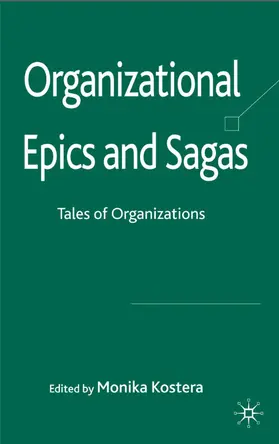 Kostera |  Organizational Epics and Sagas | Buch |  Sack Fachmedien