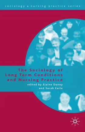 Denny / Earle |  The Sociology of Long Term Conditions and Nursing Practice | Buch |  Sack Fachmedien