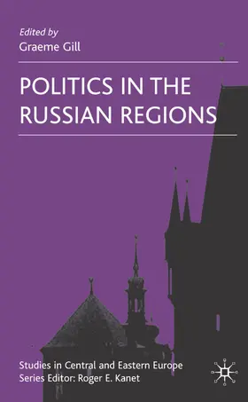 Gill |  Politics in the Russian Regions | Buch |  Sack Fachmedien