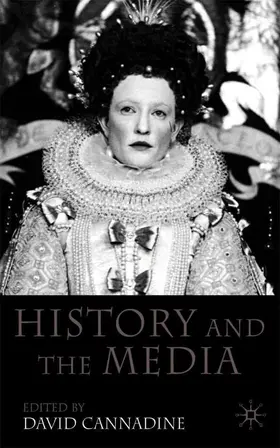 Cannadine |  History and the Media | Buch |  Sack Fachmedien