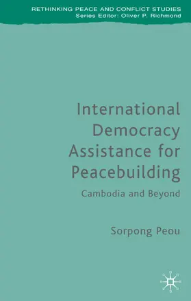 Peou | International Democracy Assistance for Peacebuilding | Buch | 978-0-230-52137-7 | sack.de