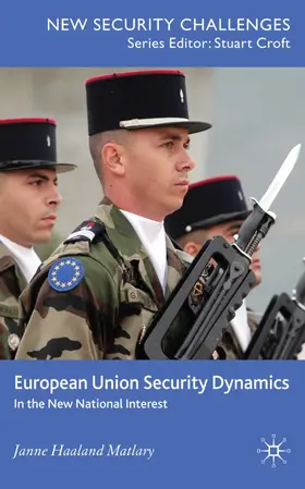 Matlary |  European Union Security Dynamics | Buch |  Sack Fachmedien