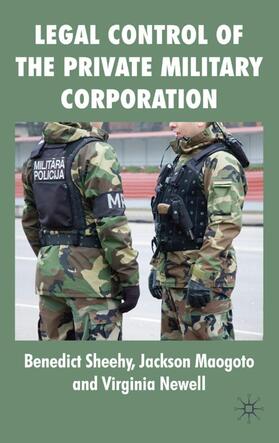 Sheehy / Maogoto / Newell | Legal Control of the Private Military Corporation | Buch | 978-0-230-52231-2 | sack.de