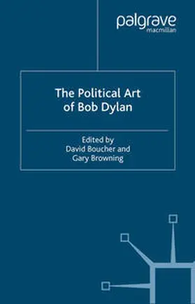Boucher / Browning |  The Political Art of Bob Dylan | eBook | Sack Fachmedien
