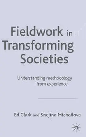 Clark / Michailova |  Fieldwork in Transforming Societies | eBook | Sack Fachmedien