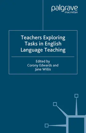 Willis / Edwards |  Teachers Exploring Tasks in English Language Teaching | eBook | Sack Fachmedien