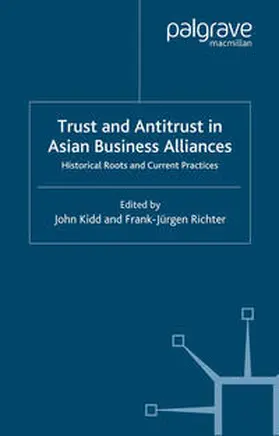 Kidd / Richter |  Trust and Antitrust in Asian Business Alliances | eBook | Sack Fachmedien