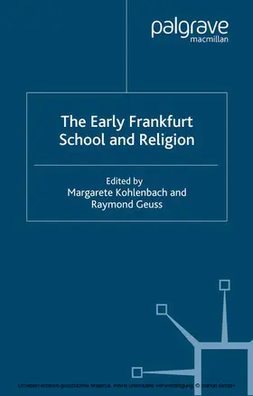 Kohlenbach / Geuss |  The Early Frankfurt School and Religion | eBook | Sack Fachmedien