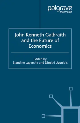 Laperche / Uzunidis |  John Kenneth Galbraith and the Future of Economics | eBook | Sack Fachmedien