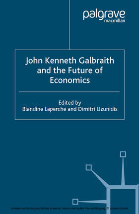 Laperche / Uzunidis | John Kenneth Galbraith and the Future of Economics | E-Book | sack.de