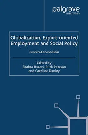 Razavi / Pearson / Danloy |  Globalization, Export Orientated Employment and Social Policy | eBook | Sack Fachmedien