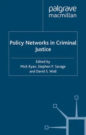Ryan / Savage / Wall |  Policy Networks in Criminal Justice | eBook | Sack Fachmedien