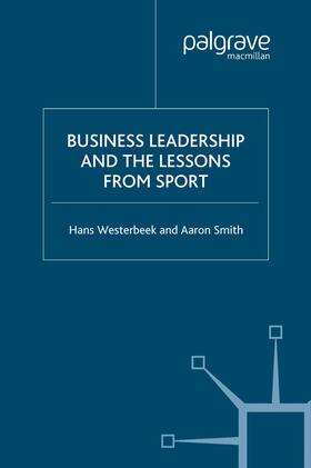 Westerbeek / Smith |  Business Leadership and the Lessons from Sport | eBook | Sack Fachmedien