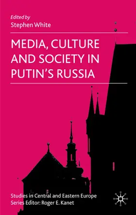White |  Media, Culture and Society in Putin's Russia | Buch |  Sack Fachmedien