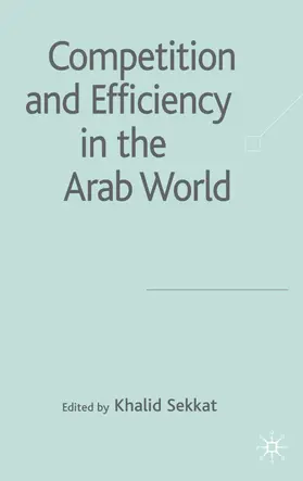 Sekkat |  Competition and Efficiency in the Arab World | Buch |  Sack Fachmedien
