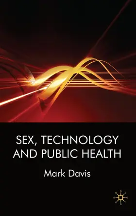 Davis |  Sex, Technology and Public Health | Buch |  Sack Fachmedien