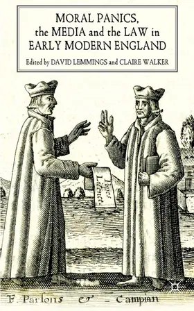 Lemmings / Walker |  Moral Panics, the Media and the Law in Early Modern England | Buch |  Sack Fachmedien