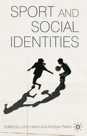Harris / Parker |  Sport and Social Identities | Buch |  Sack Fachmedien