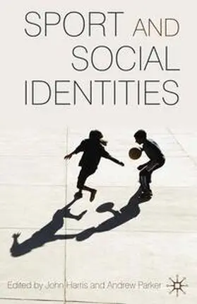 Harris / Parker |  Sport and Social Identities | Buch |  Sack Fachmedien