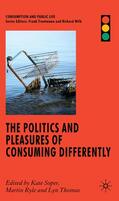 Trentmann / Ryle / Thomas |  The Politics and Pleasures of Consuming Differently | Buch |  Sack Fachmedien
