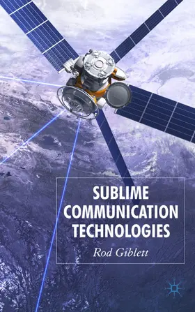 Giblett | Sublime Communication Technologies | Buch | 978-0-230-53743-9 | www.sack.de