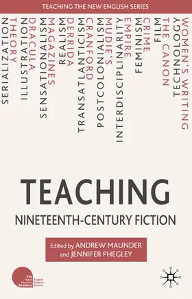 Maunder / Phegley |  Teaching Nineteenth-Century Fiction | Buch |  Sack Fachmedien