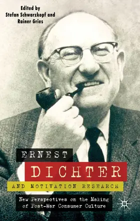 Schwarzkopf / Gries | Ernest Dichter and Motivation Research | Buch | 978-0-230-53799-6 | www.sack.de