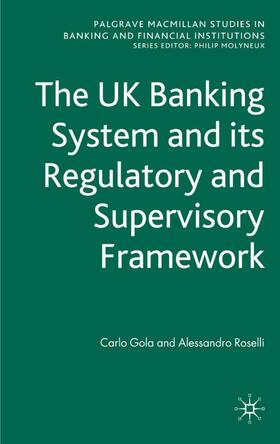 Roselli / Gola | The UK Banking System and its Regulatory and Supervisory Framework | Buch | sack.de