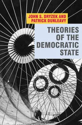 Dryzek / Dunleavy |  Theories of the Democratic State | Buch |  Sack Fachmedien