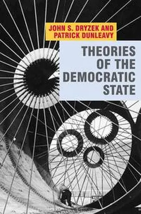Dryzek / Dunleavy |  Theories of the Democratic State | Buch |  Sack Fachmedien