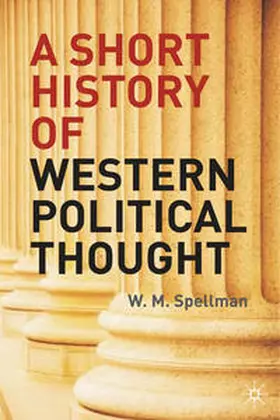 Spellman |  A Short History of Western Political Thought | Buch |  Sack Fachmedien