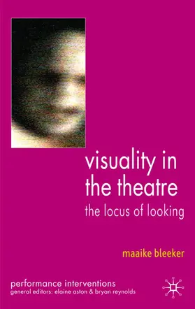 Bleeker |  Visuality in the Theatre | Buch |  Sack Fachmedien
