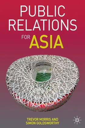 Morris / Goldsworthy | Public Relations for Asia | Buch | 978-0-230-54941-8 | sack.de