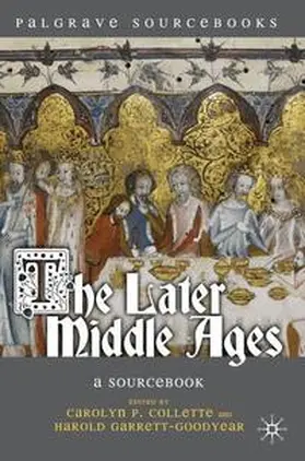 Collette / Garrett-Goodyear / Matthews |  The Later Middle Ages | Buch |  Sack Fachmedien