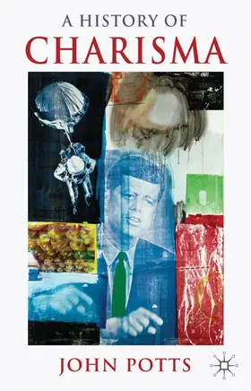 Potts | A History of Charisma | Buch | 978-0-230-55153-4 | www.sack.de