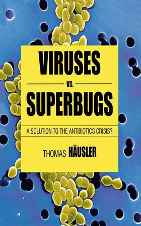 Häusler |  Viruses vs. Superbugs | Buch |  Sack Fachmedien
