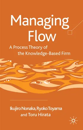 Nonaka / Toyama / Hirata |  Managing Flow | Buch |  Sack Fachmedien