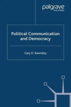 Rawnsley |  Political Communication and Democracy | eBook | Sack Fachmedien
